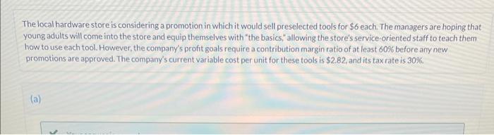 The local hardware store is considering a promotion in which it would