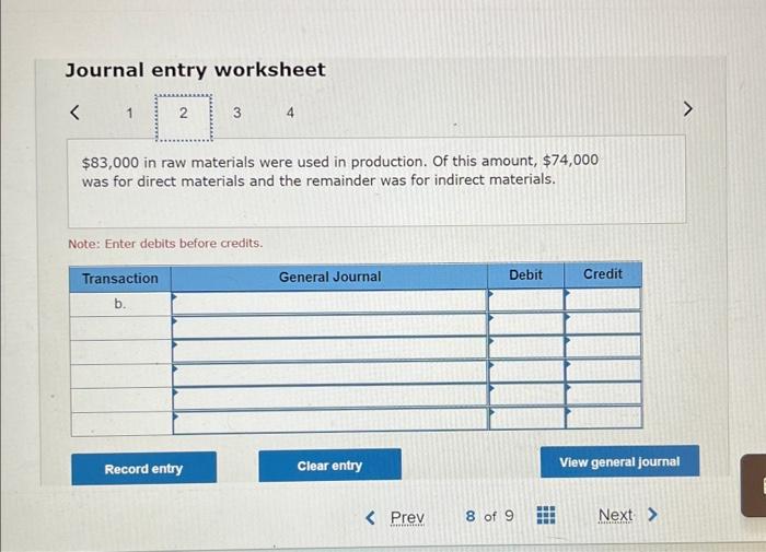 following transactions for the just completed month. a. $85,000 in raw materials