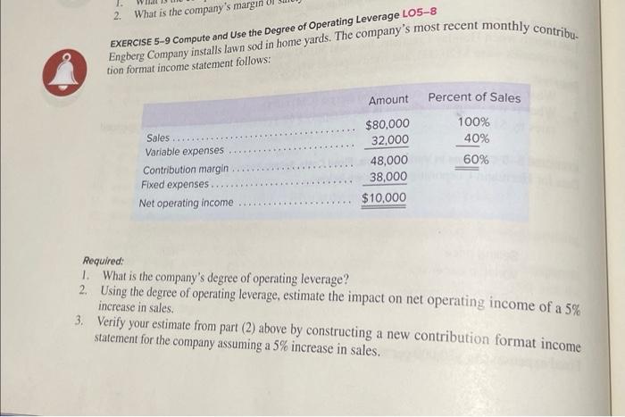 1. 2. What is the company's margin U EXERCISE 5-9 Compute and