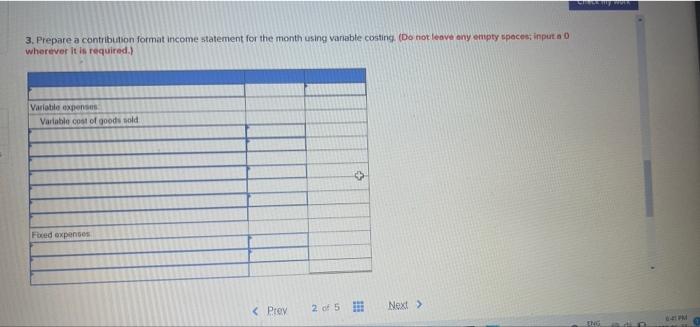 in the schedule below. Manufacturing costs: Variable costs per unit: Direct saterials