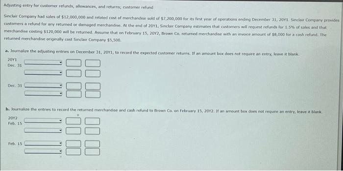 Adjusting entry for customer refunds, allowances, and returns; customer refund Sinclair Company