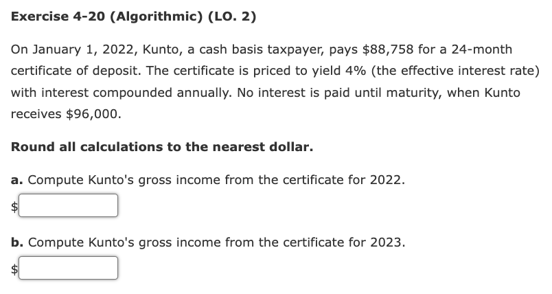 Exercise 4-20 (Algorithmic) (LO. 2) On January 1, 2022, Kunto, a cash