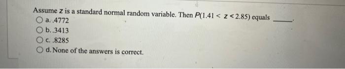 Assume z is a standard normal random variable. Then P(1.41 < z