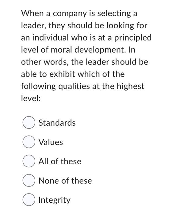 When a company is selecting a leader, they should be looking for