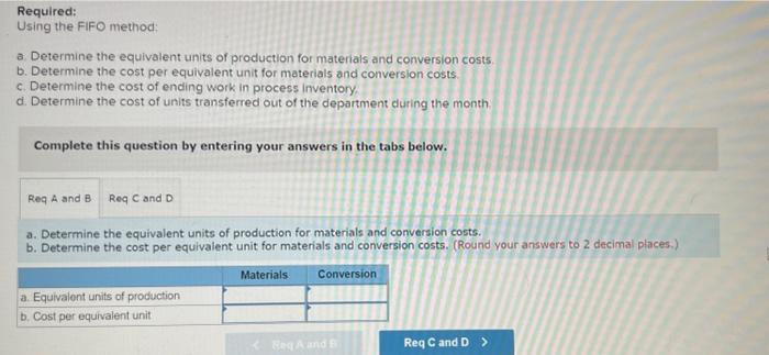 The following data concern the operations of the company's first processing department