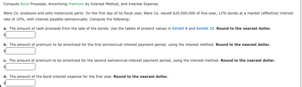 Compute Bond Proceeds, Amortizing Premium by Interest Method, and Interest Expense Ware