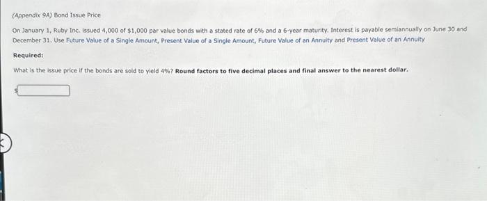 (Appendix 9A) Bond Issue Price On January 1, Ruby Inc. issued 4,000