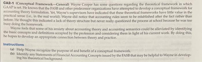CA2-1 (Conceptual Framework-General) Wayne Cooper has some questions regarding the theoretical framework