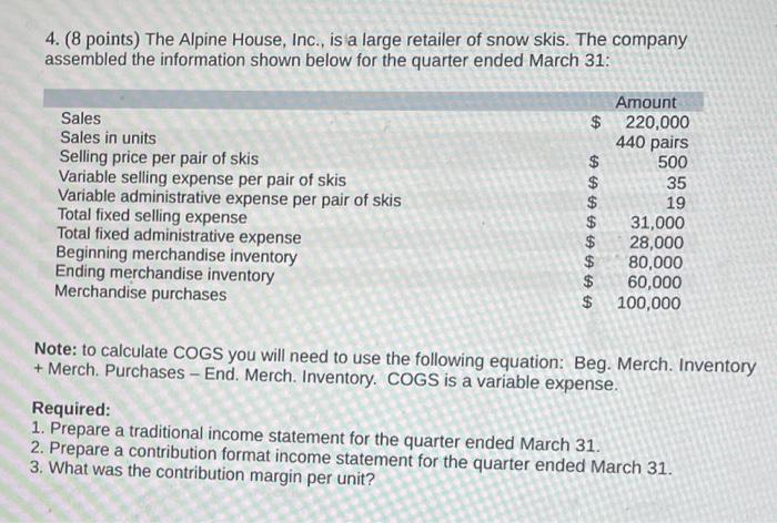 4. (8 points) The Alpine House, Inc., is a large retailer of