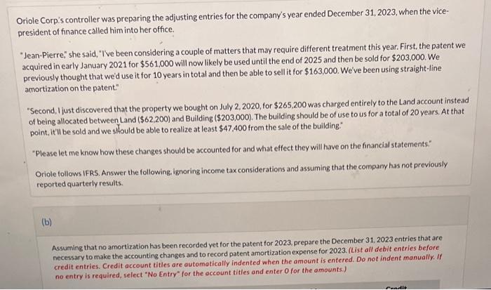 Oriole Corp's controller was preparing the adjusting entries for the company's year