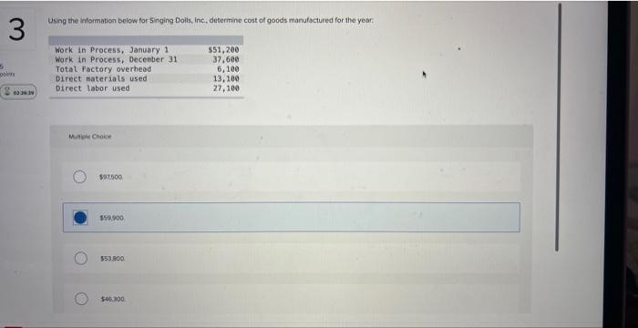 3 03:36:39 Using the information below for Singing Dolls, Inc., determine cost