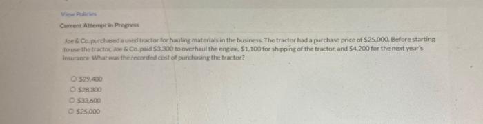 View Policies Current Attempt in Progress Joe & Co. purchased a used