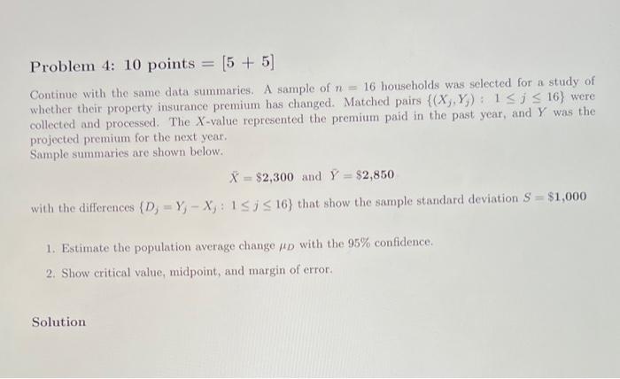 Problem 4: 10 points = [55] Continue with the same data summaries.