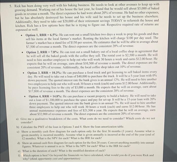 5. Rick has been doing very well with his baking business. He