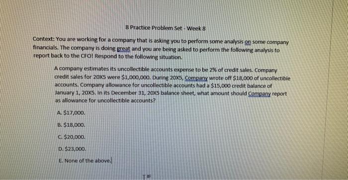8 Practice Problem Set - Week 8 Context: You are working for