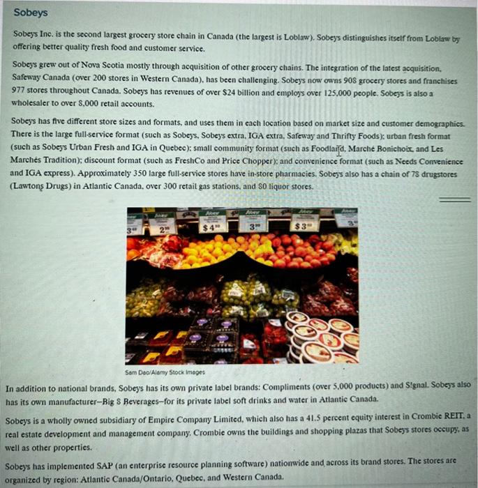 Sobeys Sobeys Inc. is the second largest grocery store chain in Canada