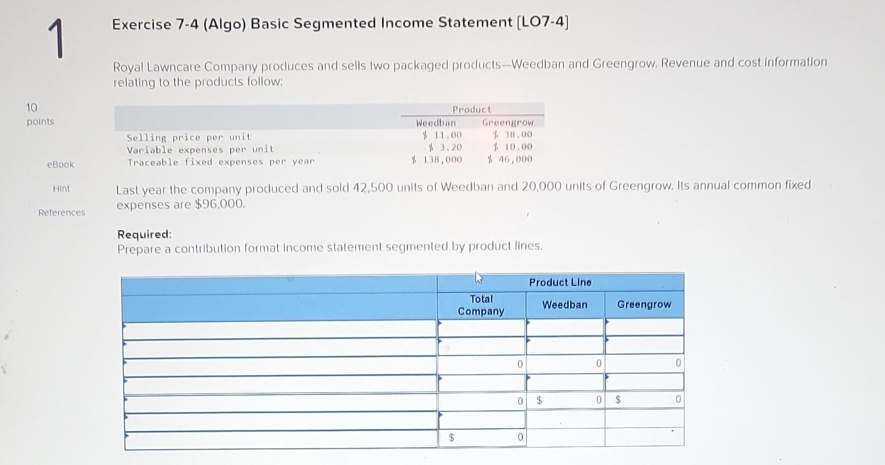 1 Exercise 7-4 (Algo) Basic Segmented Income Statement [LO7-4] Royal Lawncare Company