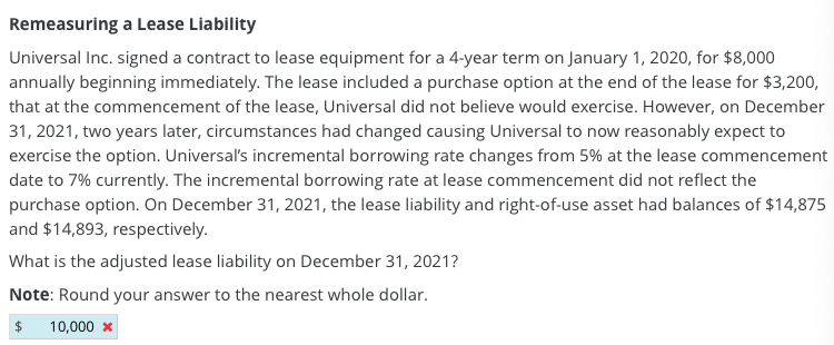 Remeasuring a Lease Liability Universal Inc. signed a contract to lease equipment