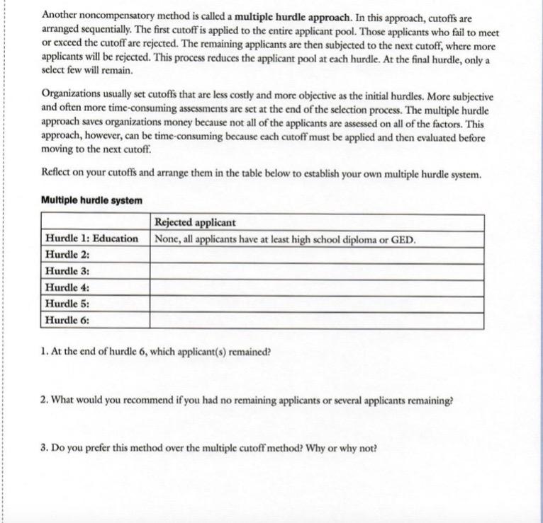 Another noncompensatory method is called a multiple hurdle approach. In this approach,