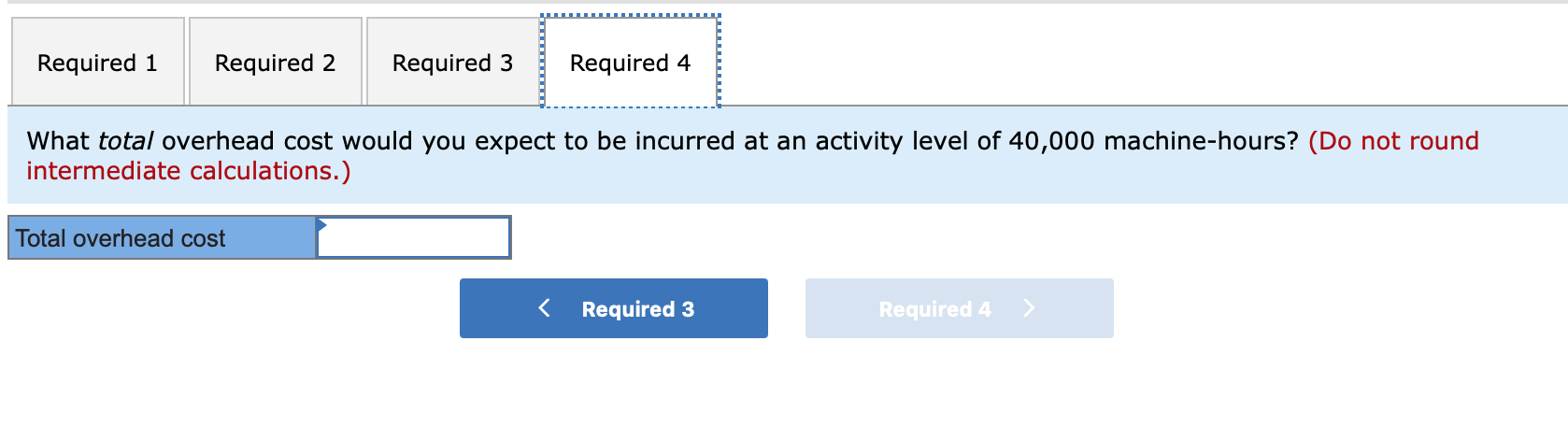 June July Machine-Hours Total Overhead Cost 45,000 $ 176,800 35,000 $ 152,000