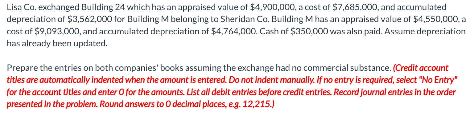 Lisa Co. exchanged Building 24 which has an appraised value of $4,900,000,