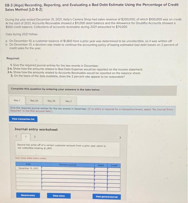 E8-3 (Algo) Recording, Reporting, and Evaluating a Bad Debt Estimate Using the