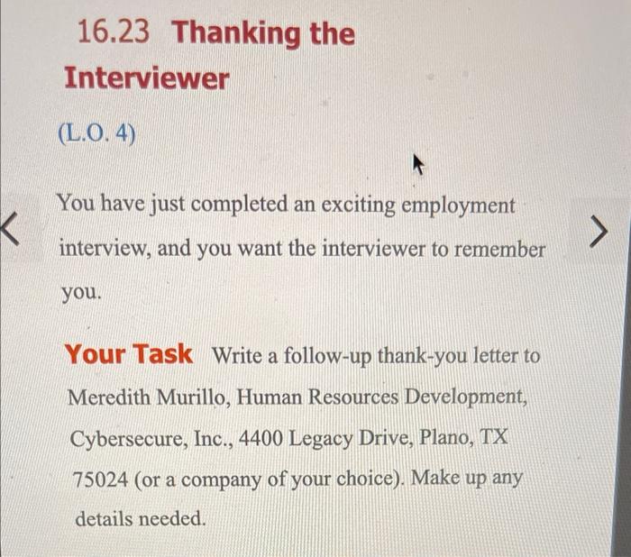 16.23 Thanking the Interviewer (LO. 4) You have just completed an exciting