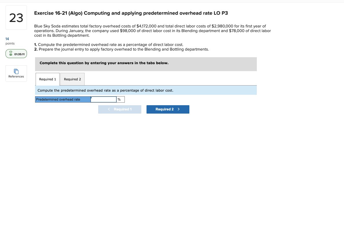 23 14 points 01:35:11 Exercise 16-21 (Algo) Computing and applying predetermined overhead