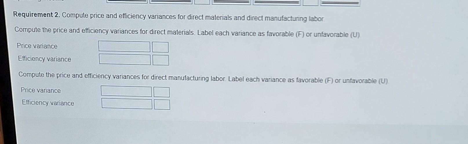 production and sales 7,000 units Standard Quantity Standard Price Standard Unit Cost