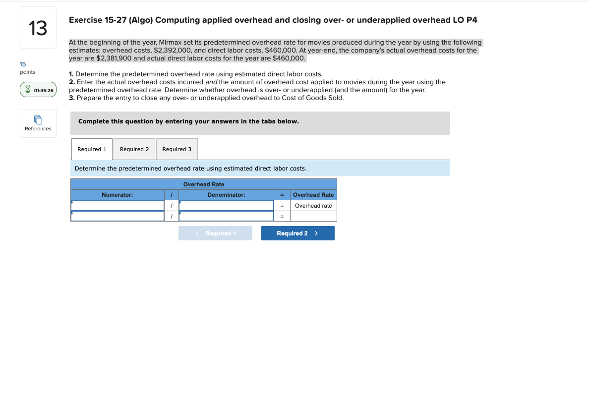 15 13 points 01:45:26 Exercise 15-27 (Algo) Computing applied overhead and closing