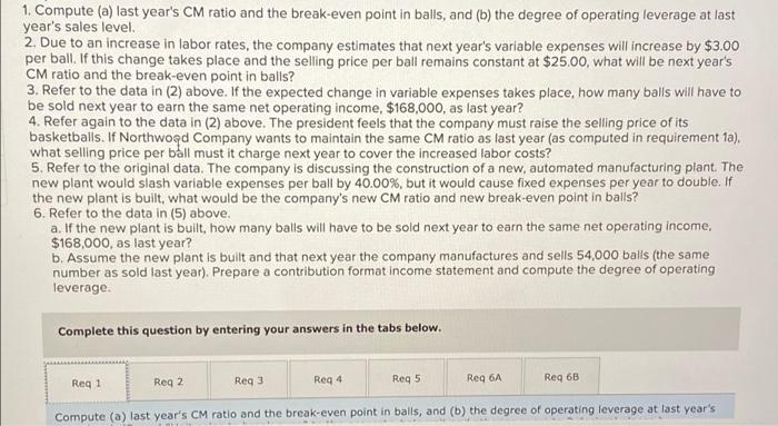 LO6-3, LO6-4, LO6-5, LO6-6, LO6-8] Northwood Company manufactures basketballs. The company has