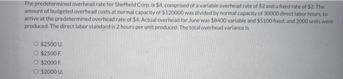 The predetermined overhead rate for Sheffield Corp. is $4, comprised of a