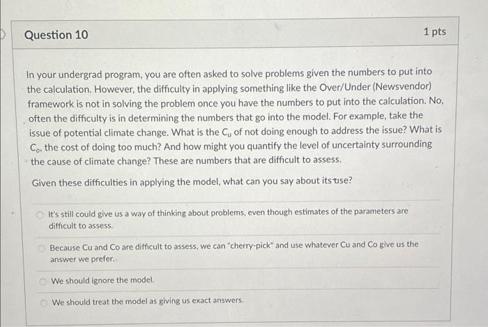 Question 10 1 pts In your undergrad program, you are often asked