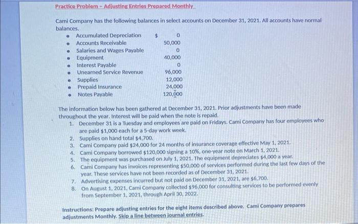 Practice Problem - Adjusting Entries Prepared Monthly Cami Company has the following