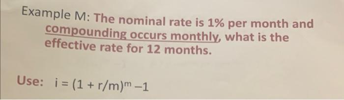 Example M: The nominal rate is 1% per month and compounding occurs