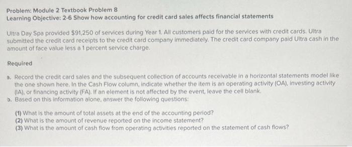 Problem: Module 2 Textbook Problem 8 Learning Objective: 2-6 Show how accounting