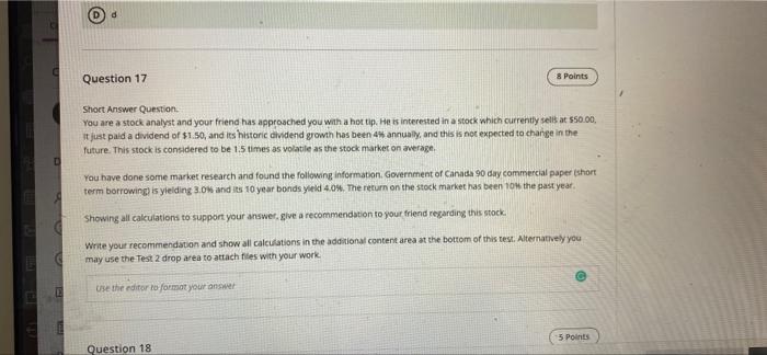 D Question 17 Short Answer Question. 8 Points You are a stock