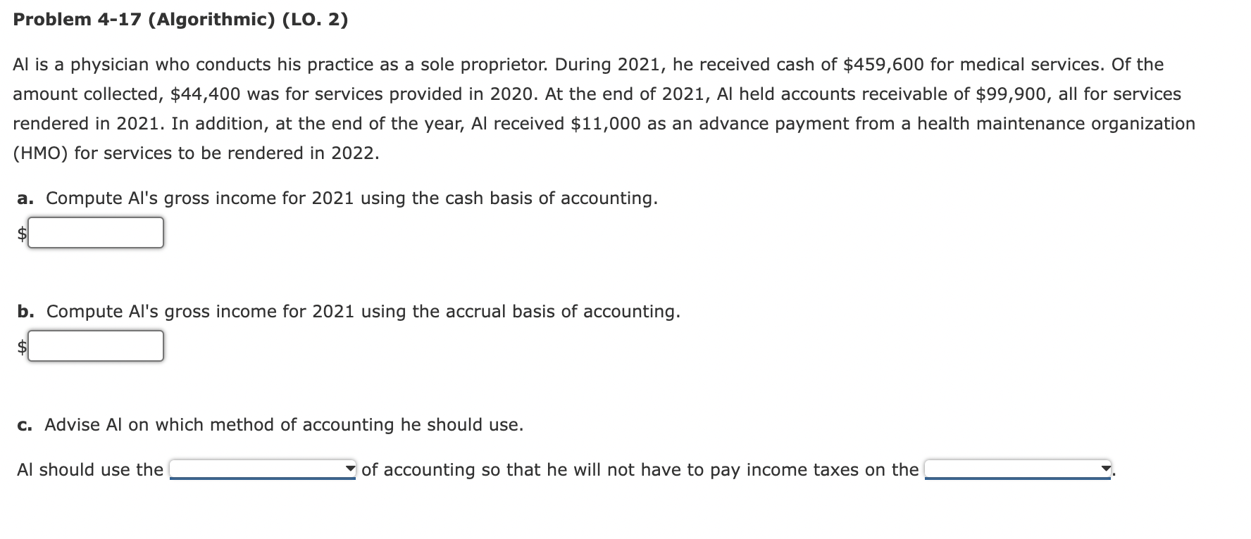 Problem 4-17 (Algorithmic) (LO. 2) Al is a physician who conducts his