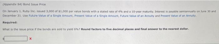 (Appendix 94) Bond Issue Price On January 1, Ruby Inc. issued 3,000