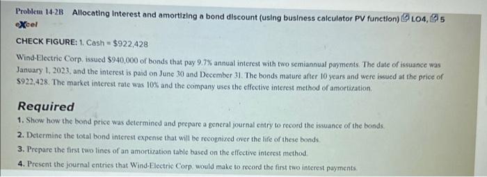 Problem 14-28 Allocating Interest and amortizing a bond discount (using business calculator