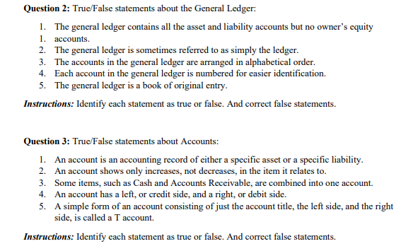 Question 2: True/False statements about the General Ledger: 1. The general ledger