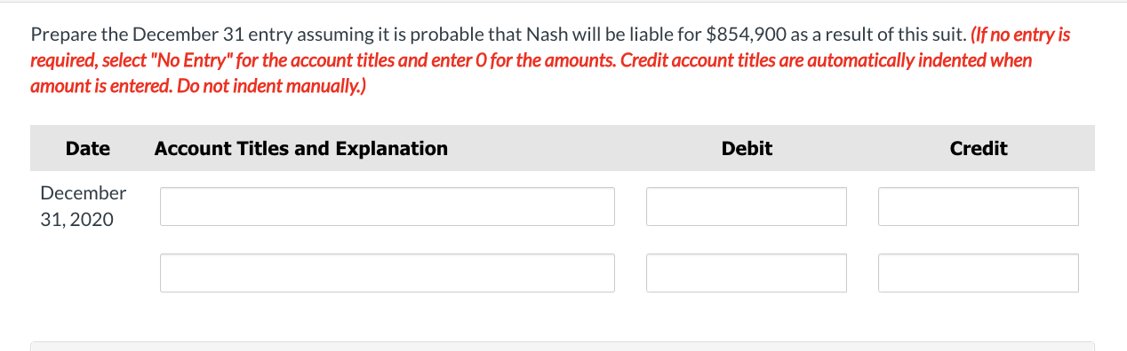 Prepare the December 31 entry assuming it is probable that Nash will