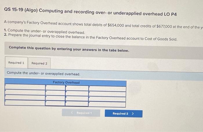 QS 15-19 (Algo) Computing and recording over- or underapplied overhead LO P4