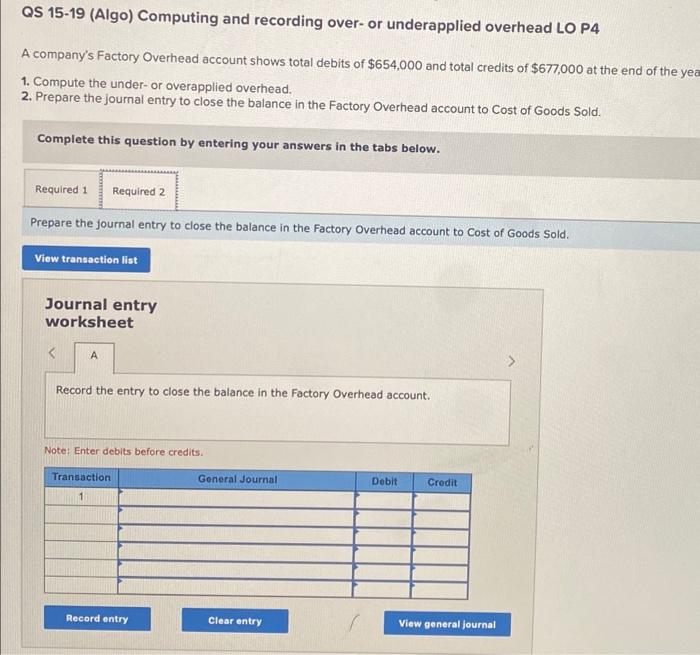 A company's Factory Overhead account shows total debits of $654,000 and total