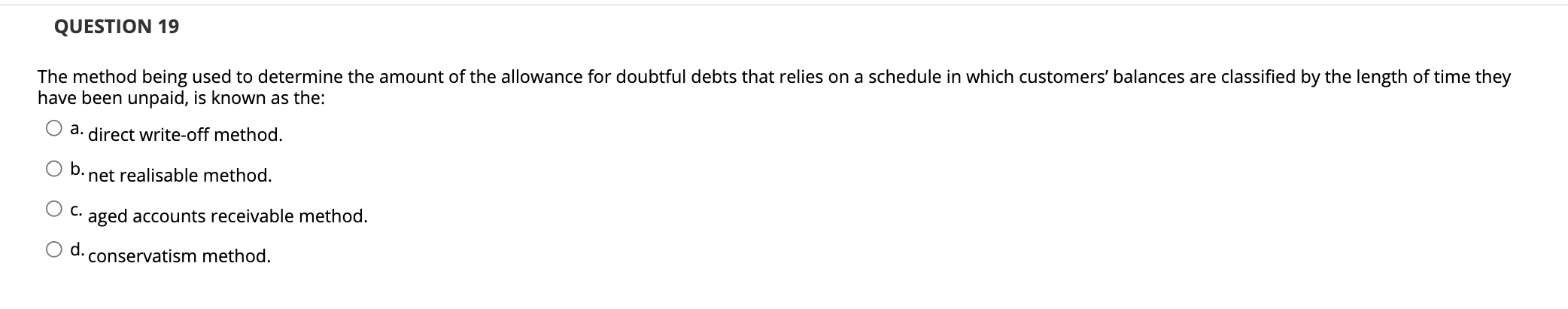 QUESTION 19 The method being used to determine the amount of the