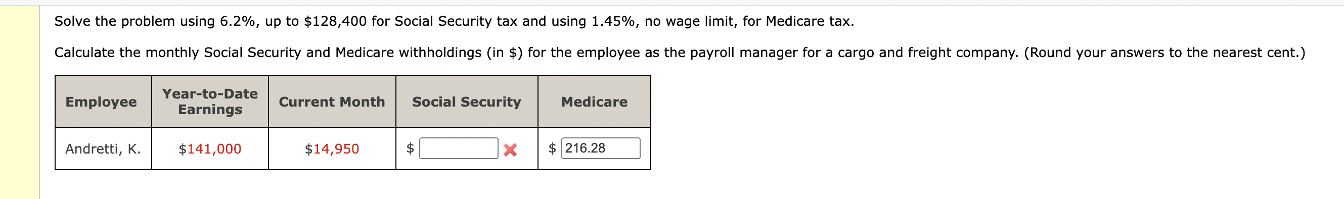 Solve the problem using 6.2%, up to $128,400 for Social Security tax
