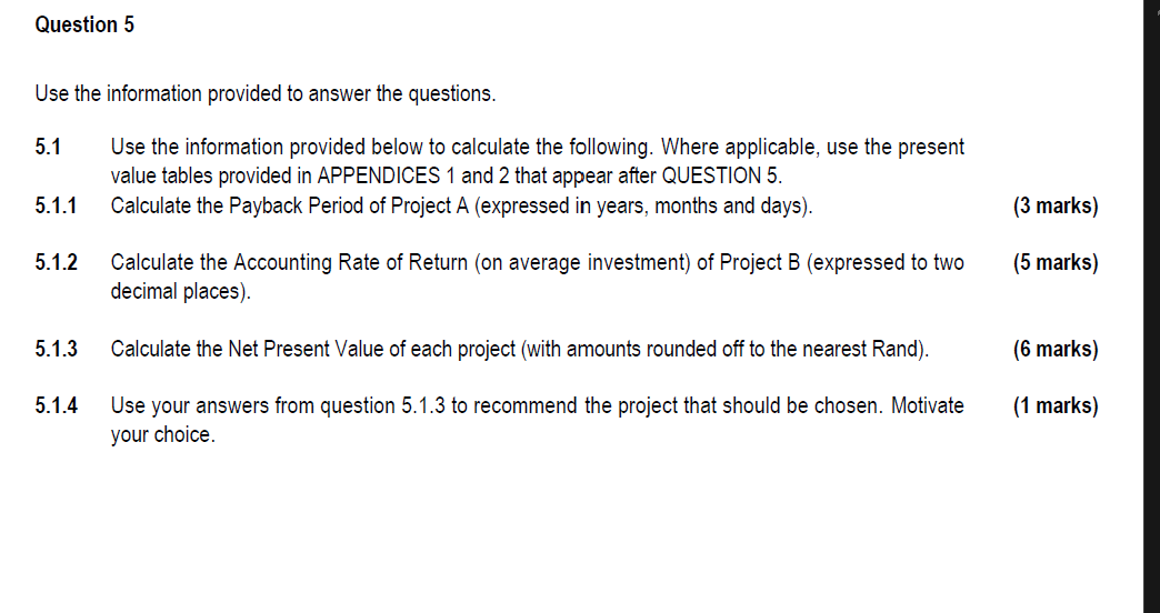Question 5 Use the information provided to answer the questions. 5.1 5.1.1