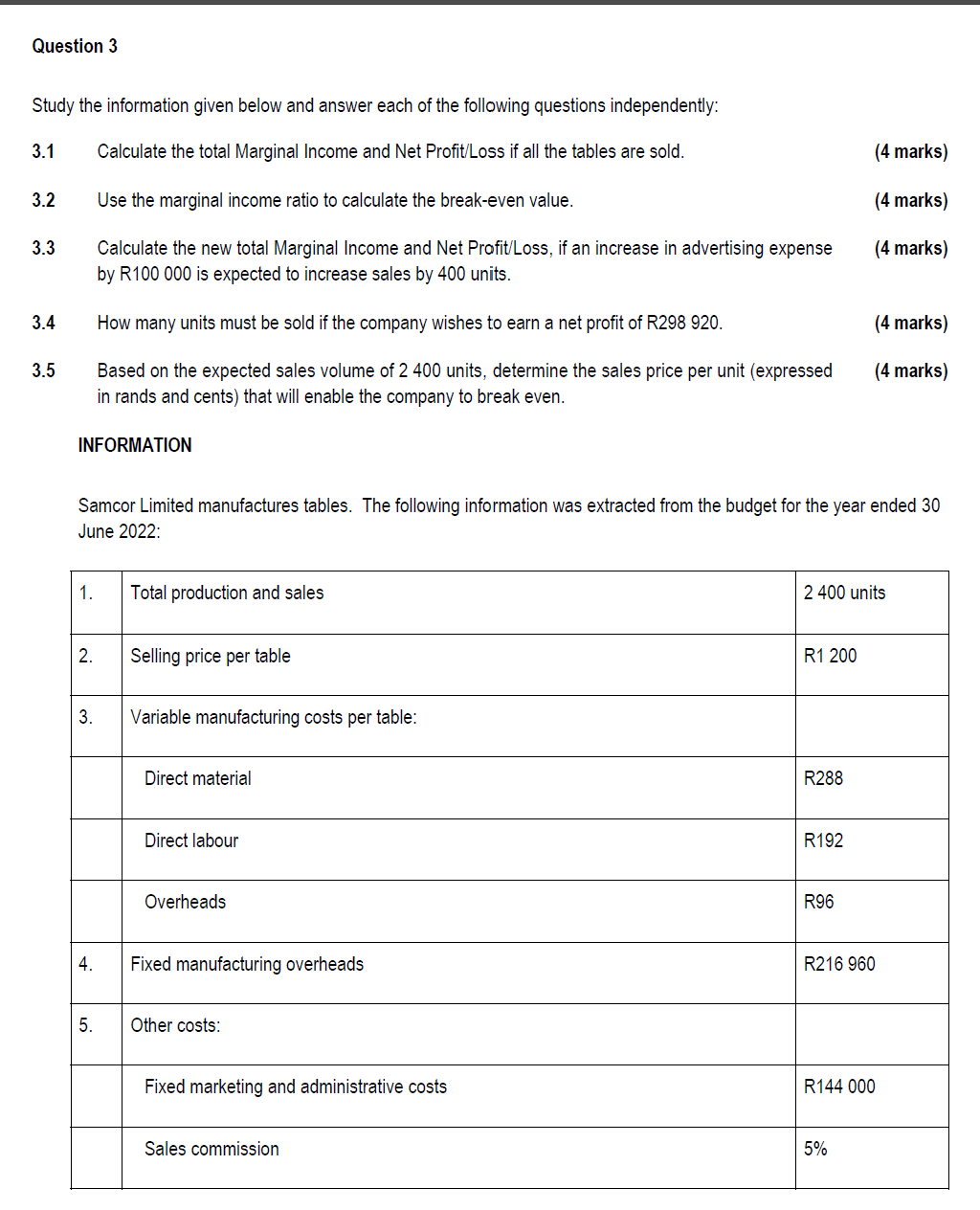 Question 3 Study the information given below and answer each of the