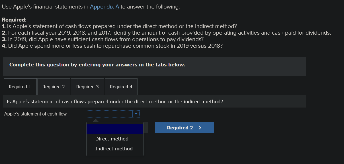 Use Apple's financial statements in Appendix A to answer the following. Required: