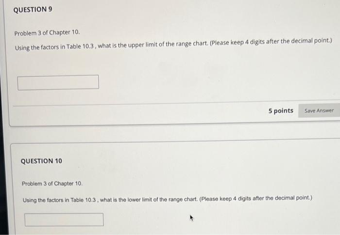 QUESTION 9 Problem 3 of Chapter 10. Using the factors in Table
